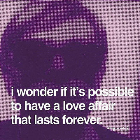 I wonder if it's possible to have a love affair that lasts forever  Poster