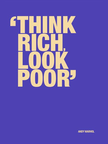 Think rich, look poor Poster