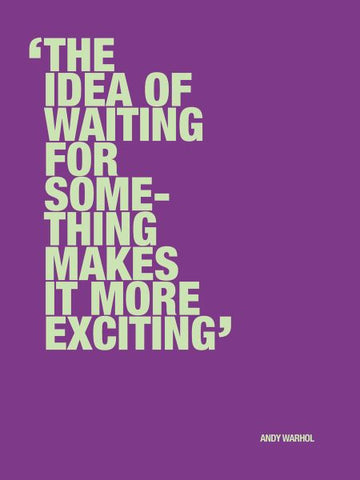 The idea of waiting for something makes it more exciting Poster