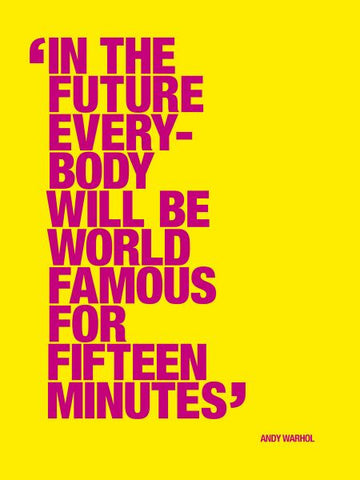 In the future everybody will be world famous for fifteen minutes Poster