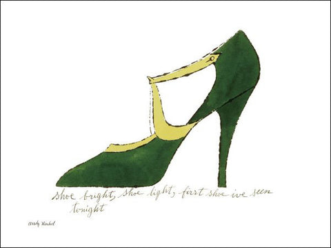 Shoe bright, shoe light, first shoe I've seen tonight (from: A La Recherche du Shoe Perdu by Andy Warhol Shoe Poems by Ralph Pomeroy), 1955 Poster